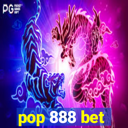 pop 888 bet